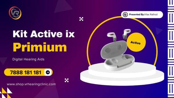Kit Active IX - Premium Hearing Aid In Wakad Pune